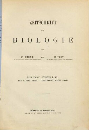 Zeitschrift für Biologie. 6 = Bd. 24 des Gesamtwerkes 1888
