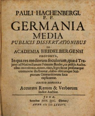 Pauli Hachenbergi Germania media : publicis dissertationibus in Academia Heidelbergensi proposita