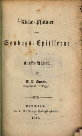 Kirke-Psalmer over Sondags-Epistlerne i Kirke-Aaret