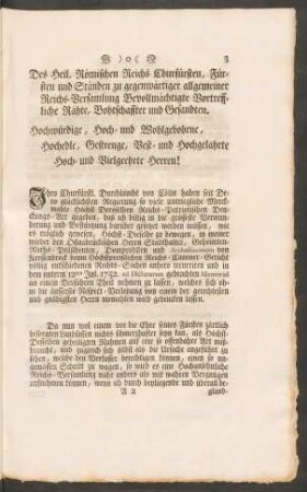 Des Heil. Römischen Reichs Churfürsten, Fürsten und Ständen zu gegenwärtiger allgemeiner Reichs-Versamlung Bevollmächtigte Vortreffliche Räthe, Bothschaffter und Gesandten.