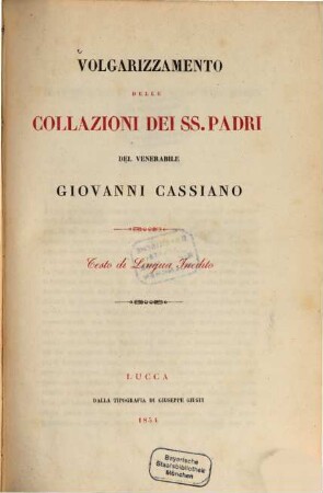 Volgarizzamento delle collazioni dei SS. Padri del venerabile Giovanni Cassiano : Testo di Lingua Inedito