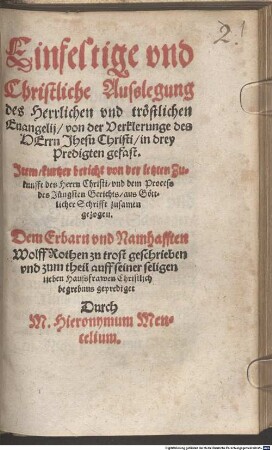 Einfeltige Auslegung des vnd tröstlichen Evangelii von der Verklärung des Herrn Jhesu Christi Christi in 3 Predigten gefast