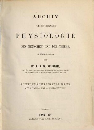 Archiv für die gesamte Physiologie des Menschen und der Thiere. 55. 1894