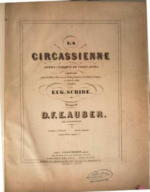 La circassienne : opéra comique en trois actes ; représenté pour la 1re fois à Paris, sur le Théâtre Impérial de l'Opéra Comique, le 2 fevrier 1861