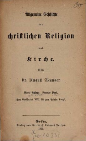 Dr. August Neander's Werke, 11. Allgemeine Geschichte der christlichen Religion und Kirche ; 9: Von Bonifacius VIII bis zum Baseler Konzil