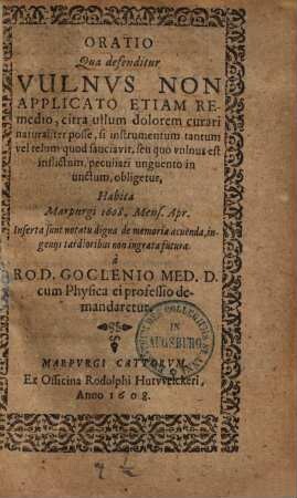 Oratio Qua defenditur Vulnus Non Applicato Etiam Remedio, citra ullum dolorem curari naturaliter posse, si instrumentum tantum vel telum quod sauciavit, seu quo vulnus est inflictum, peculiari unguento in unctum, obligetur