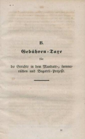 B. Gebühren-Taxe für die Gerichte in dem Mandats-, summarischen und Bagatell-Prozesse.