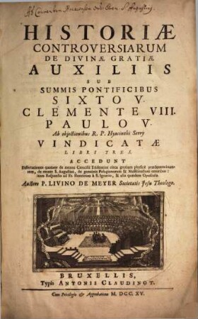 Historiae Controversiarum de divinae gratiae auxiliis ... vindicatae Libri tres