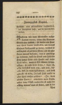 Zwanzigstes Kapitel. Geschichte eines philosophischen Landstreichers, der Neuigkeiten sucht, und die Zufriedenheit verliert.