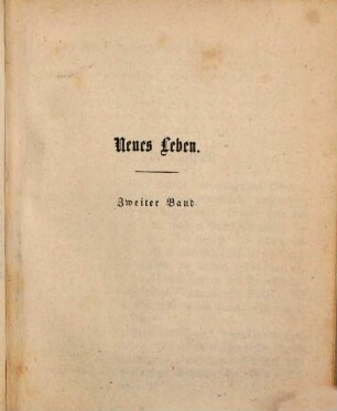 Neues Leben : Novelle in 3 Bänden, 2