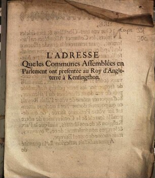 L'Adresse Que les Communes Assemblées en Parlement ont presentée au Roy d'Angleterre à Kensingthon