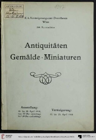 Nr. 284: Kunstauktion / Dorotheum: Antiquitäten, Ölgemälde, Aquarelle, Miniaturen aus verschiedenem Wiener Privatbesitz : Versteigerung: 22. April 1918, 23. bis 25. April 1918