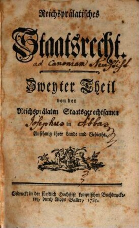 Reichsprälatisches Staatsrecht, Zweyter Theil. Von der Reichsprälaten Staatsgerechtsamen in Ansehung ihrer Lande und Gebiethe