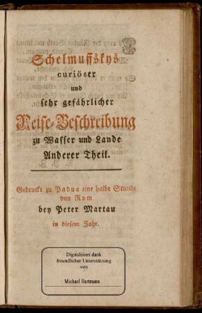 Theil 2: Schelmuffskys curiöser und sehr gefährlicher Reise-Beschreibung zu Wasser und Lande Anderer Theil.
