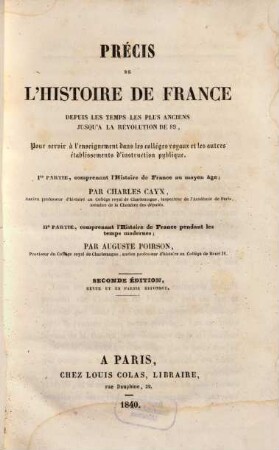 Précis de l'histoire de France : depuis les temps les plus anciens jusqu'a la révolution de 89 .... 1, Comprenant l'histoire de France au moyen âge