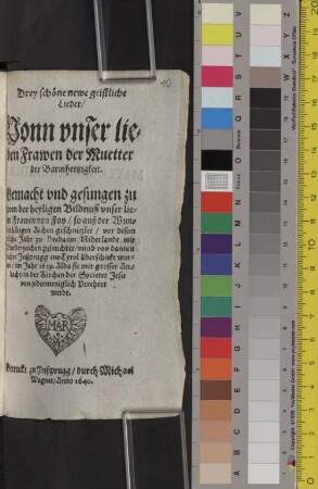 Drey schöne newe geistliche Lieder, Vonn vnser lieben Frawen der Muetter der Barmhertzigkeit : Gemacht vnd gesungen zu ehren der heyligen Bildnuß vnser lieben Frawen von Foy, so auß der Wunderthätigen Aichen geschnitzlet, vor disem etliche Jahr zu Breda im Niderlandt mit Wunderzeichen geleuchtet, vnnd von dannen nacher Inßprugg ins Tyrol überschickt worden, im Jahr 1639. Alda sie mit grosser Andacht, in der Kirchen der Societet Jesu von jedermeniglich Verehret wirdt