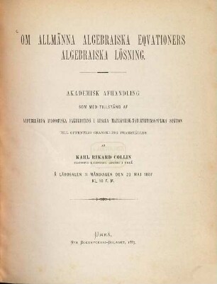 Om allmänna algebraiska equationers algebraiska lösning : Akademisk afhandling