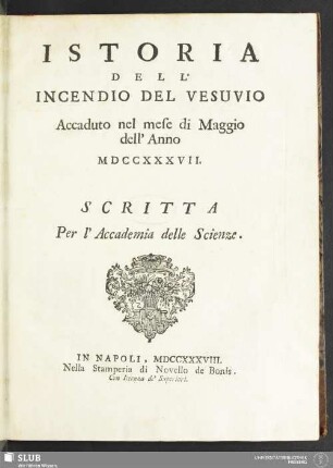 Istoria Dell' Incendio Del Vesuvio Accudato nel mese di Maggio dell' Anno 1737 : Scritta Per l'Accademia delle Scienze