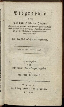 Biographie von Johann Philipp Hagen, Königl. Preuß. Hofrathe, Professor der Entbindungskunst beym Collegio medico chirurgico ...
