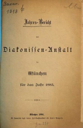 Jahres-Bericht der Diakonissen-Anstalt in München. 1885