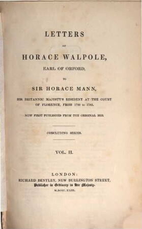 Letters of Horace Walpole to Horace Mann 1760 - 1785. 2