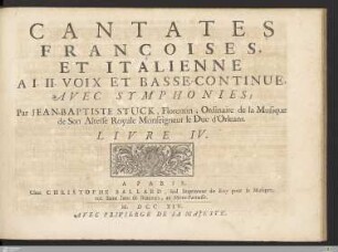 Cantates Françoises, Et Italienne A I. II. Voix Et Basse-Continue, Avec Symphonies : Livre IV