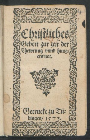 Christliches || Gebett zur zeit der || Thewrung vnnd hung=||ers not.||