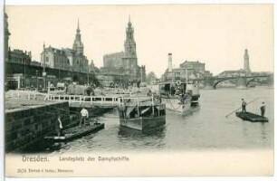 Dresden. Landeplatz der Dampfschiffe mit Dampfer und Floß
