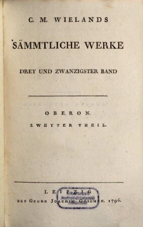 C. M. Wielands Sämmtliche Werke. 23, Oberon ; Theil 2