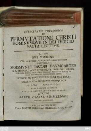 Exercitatio Theologica De Permvtatione Christi Hominvmqve In Dei Ivdicio Facta Legitime
