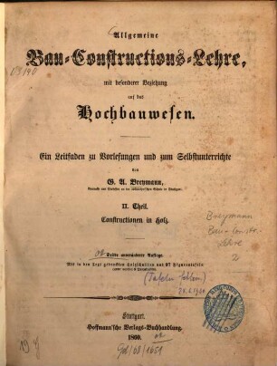 Allgemeine Bau-Constructions-Lehre : mit besonderer Beziehung auf das Hochbauwesen ; ein Leitfaden zu Vorlesungen und zum Selbstunterrichte, 2. Constructionen in Holz
