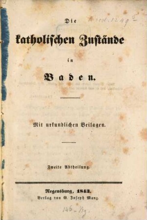 Die katholischen Zustände in Baden : mit urkundlichen Beilagen, 2