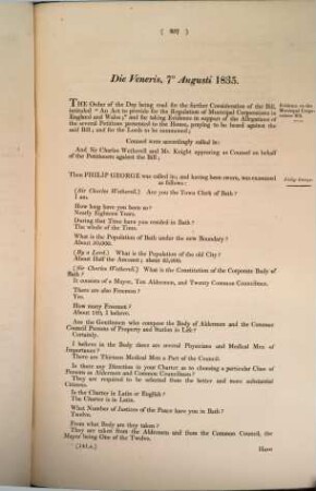 Minutes of evidence : taken in support of the allegations of the several petitions against the bill, intituled "An Act to provide for the Regulation of Municipal Corporations in England and Wales", 4. Evidence, 7th August. - S. 255 - 353