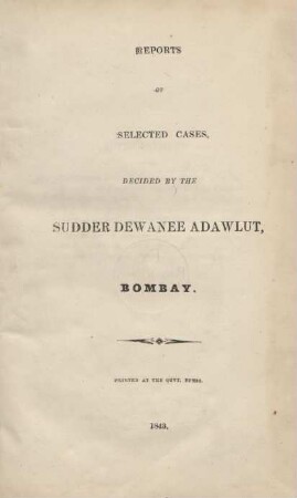 Reports of selected cases, decided by the Sudder Dewanee Adawlut, Bombay