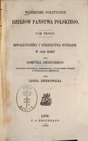Wizerunki polityczne dziejów państwa Polskiego : rewolucyoniści i stronnictwa wsteczne w 1848 roku, 3. Réwolucyoniści i stronnictwa wsteczne w 1848 roku