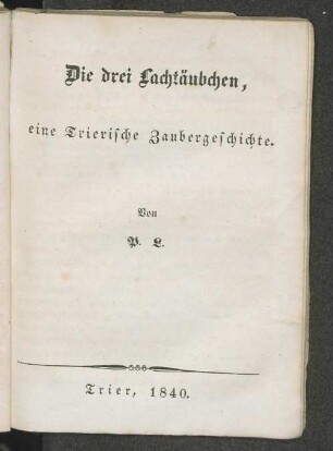 Die drei Lachtäubchen, eine Trierische Zaubergeschichte