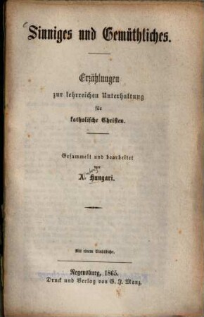 Sinniges und Gemüthliches : Erzählungen zur lehrreichen Unterhaltung für katholische Christen