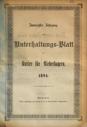 Kurier für Niederbayern. Unterhaltungs-Blatt des "Kurier für Niederbayern". 1894 = Jg. 20