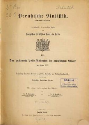 Das gesammte Volksschulwesen im Preußischen Staate : im Jahre ... 1886 (1889) = H. 101 [d. Gesamtw.]