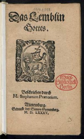 Das Lemblin || Gottes.|| Beschrieben durch || M. Stephanum Praetorium.||