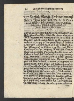 D. Der Kayserl. Mayest. Ferdinanden deß Andern/ Ihrer Churfürstl. ...
