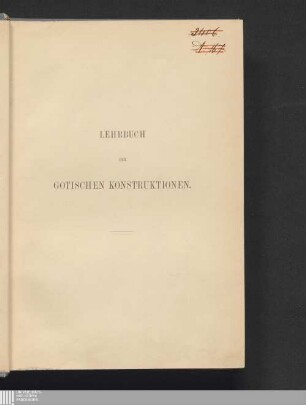 1: Lehrbuch der gotischen Konstruktionen