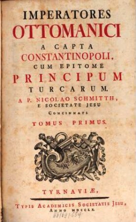 Imperatores Ottomanici a capta Constantinopoli : cum epitome Principum Turcarum, 1