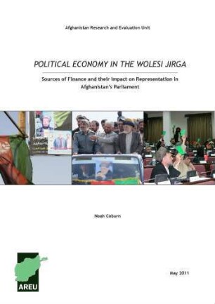 Political economy of the Wolesi Jirga : sources of finance and their impact on representation in Afghanistan's parliament