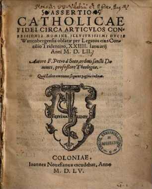 Assertio catholica fidei circa articulos confessionis : nomine ilustrissimi ducis Wirtenbergensis oblatae per legatos eius concilio Tridentian, XXIII. Ianuarii anni 1552
