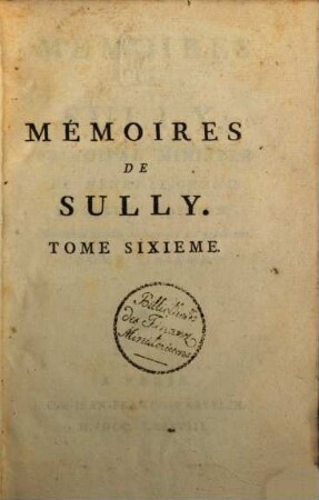 Mémoires De Sully, Principal Ministre De Henri-Le-Grand. 6