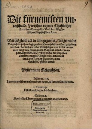 Die fürnemisten unterschaid Zwischen rayner Christlicher Lere des Evangelii Und der Abgöttischen Papistischen Lere : Darinn gleich als in aim gegensatz die gemaine Bäpstische irrthumb gegen der Evangelischen Leer gehalten werden ...