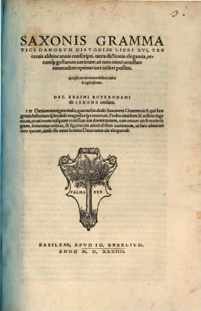 Saxonis Grammatici Danorvm Historiae Libri XVI, Trecentis abhinc annis conscripti, tanta dictionis elegantia, ...