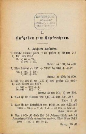 Zweihundert Kopf- und Tafelrechenaufgaben : angelegt zur Förderung u. Erprobung d. Denkrechnens mit Lösungen nach Schluß unter Anwendung von Rechenvortheilen bis zu leichteren algebraischen Aufgaben ; für Oberklassen in volks- u. Fortbildungsschulen