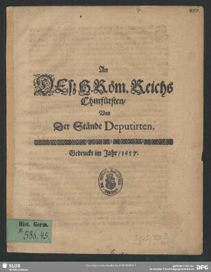 An deß H. Röm. Reichs Churfürsten, und der Stände Deputirten : 2. Oct. 1657